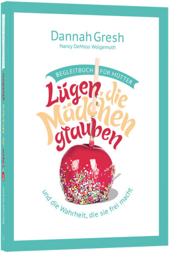 Lügen, die Mädchen glauben – Begleitbuch für Mütter